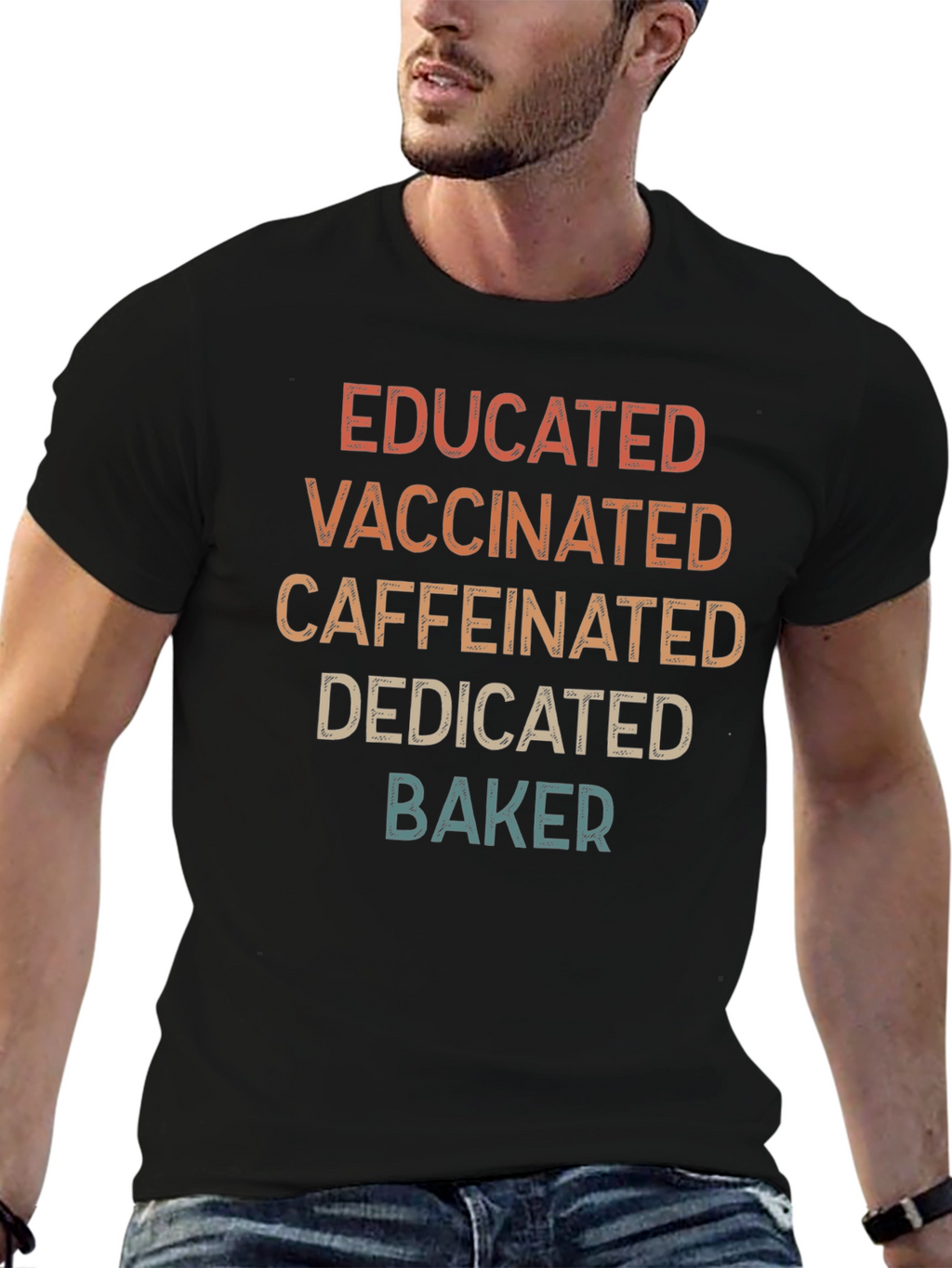 Educated Vaccinated Caffeinated Dedicated Baker T-Shirt