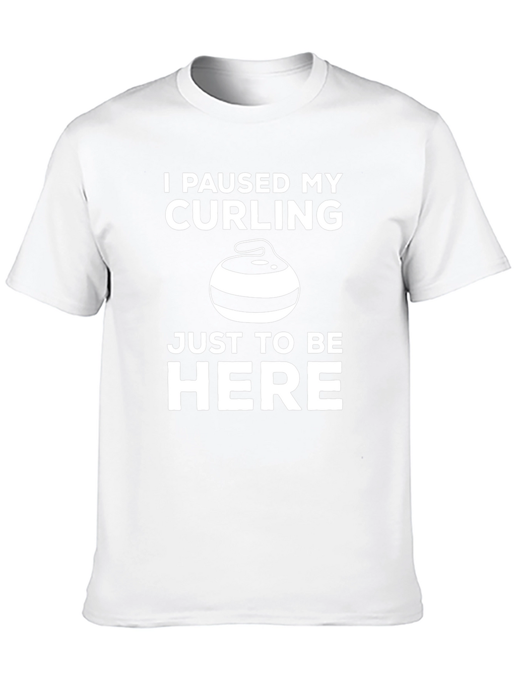 Curling Fan T-Shirt - I Paused My Curling