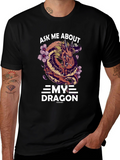 Ask Me About My Dragon T-Shirt