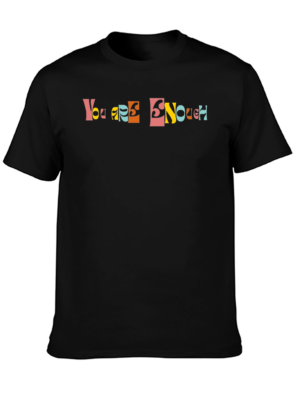 You Are Enough Graphic Tee - Positive Vibes Shirt