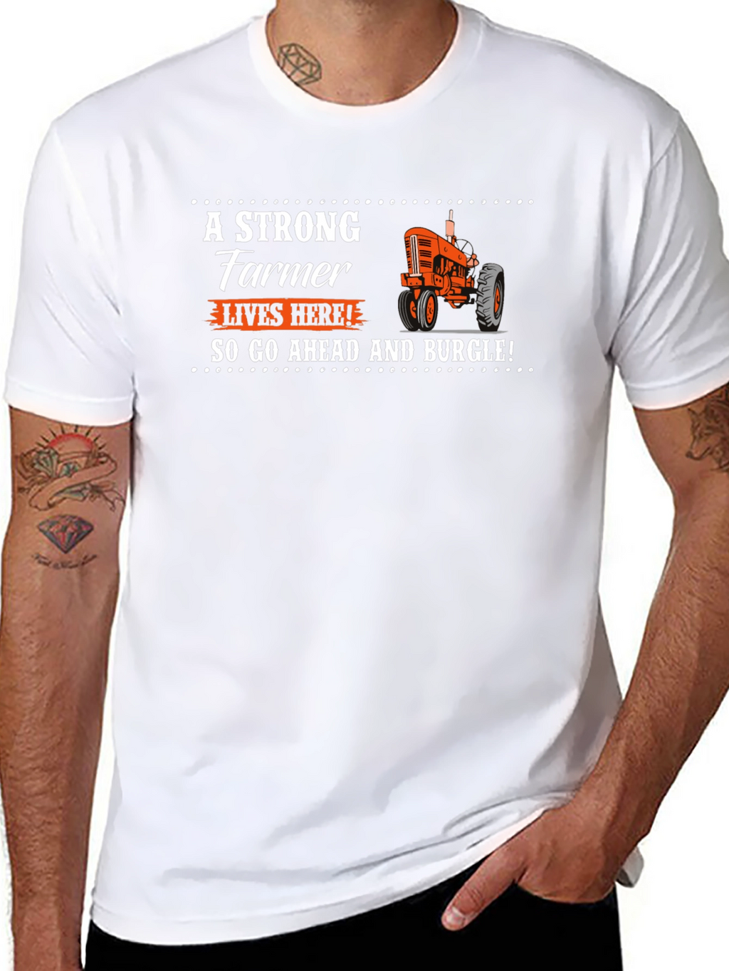Strong Farmer T-Shirt - Go Ahead and Burgle!