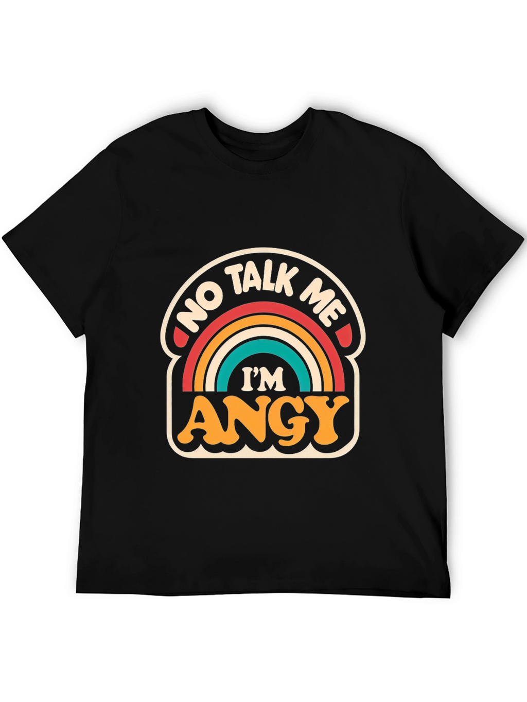 No Talk Me Im ANGY T-Shirt