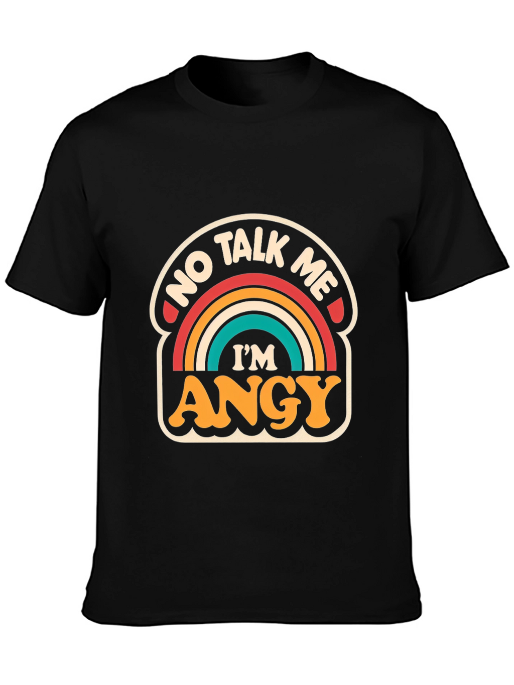 No Talk Me Im ANGY T-Shirt