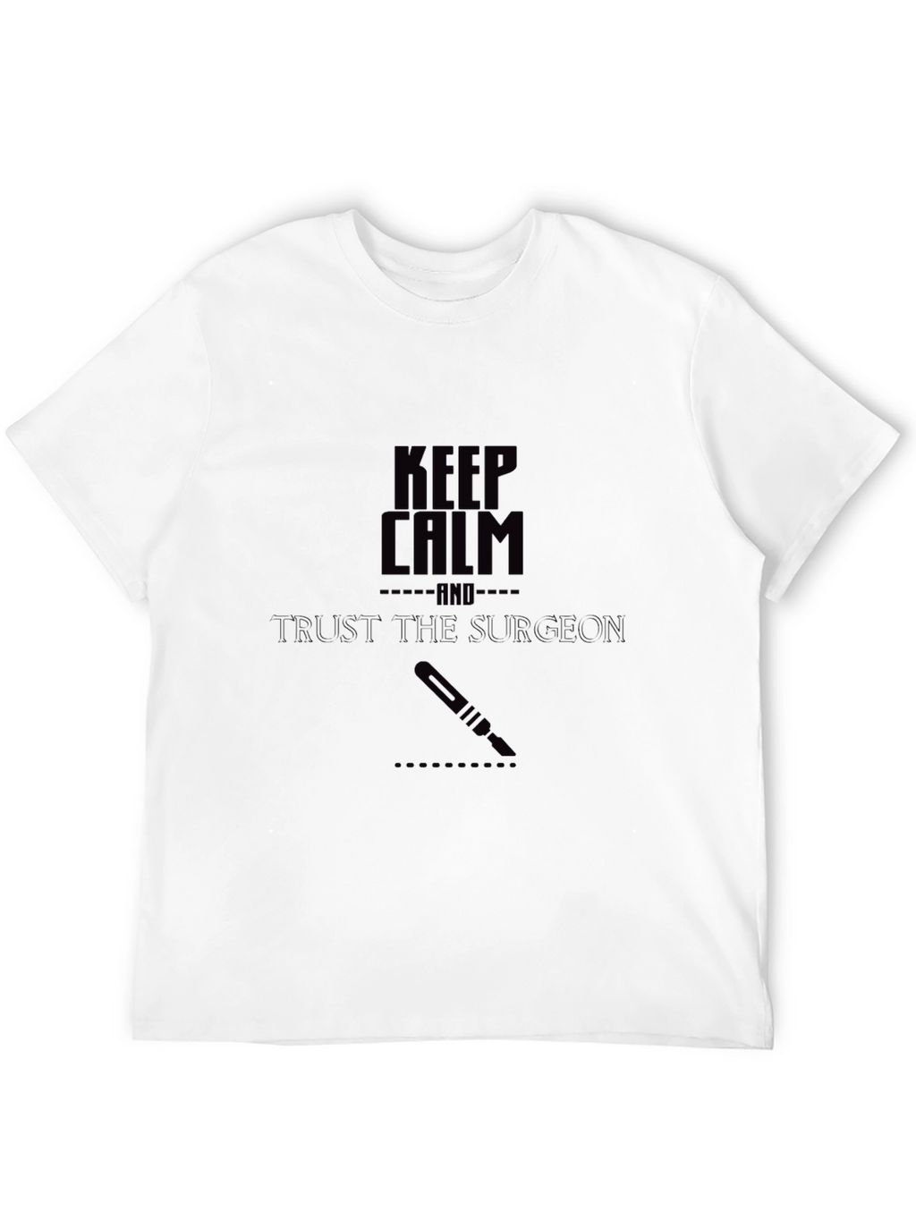 Keep Calm Surgeon T-Shirt - Trust the Surgeon