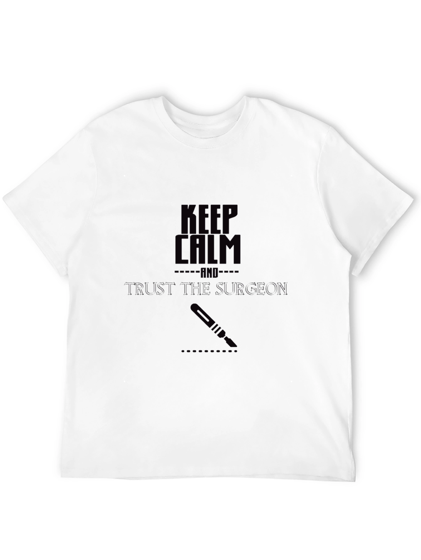 Keep Calm Surgeon T-Shirt - Trust the Surgeon