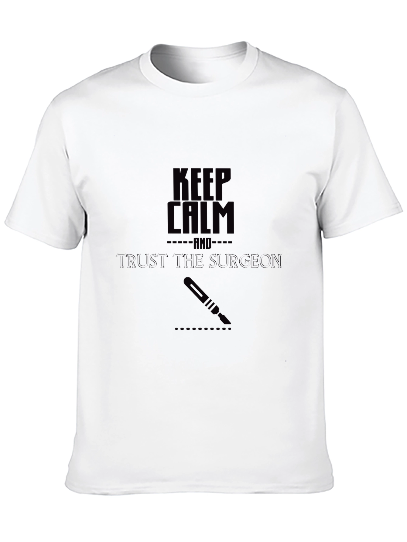 Keep Calm Surgeon T-Shirt - Trust the Surgeon