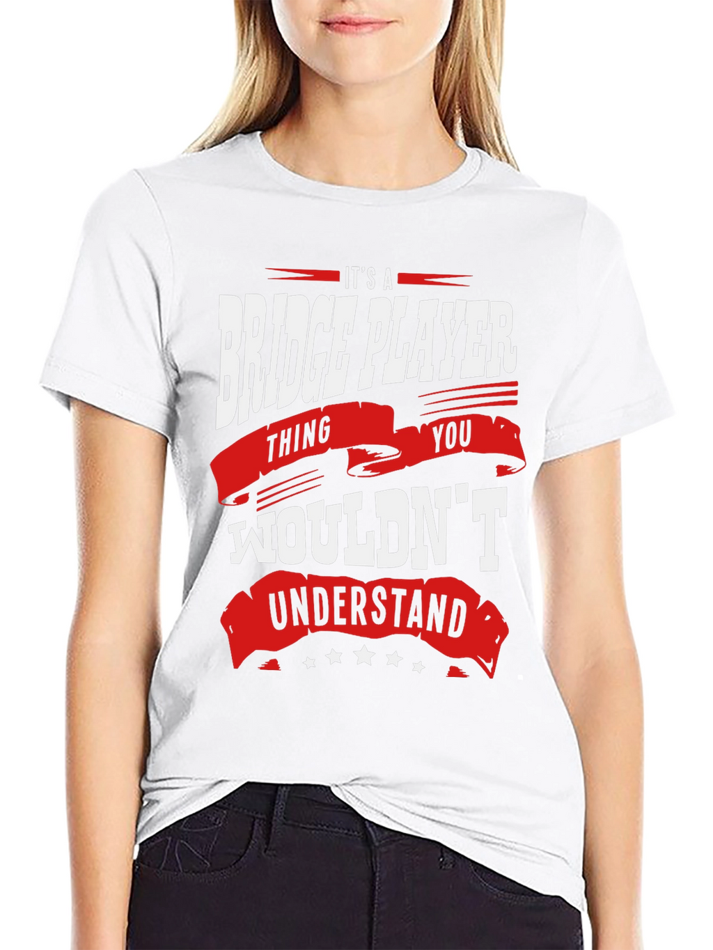 Bridge Player T-Shirt: Its a Thing You Wouldnt Understand
