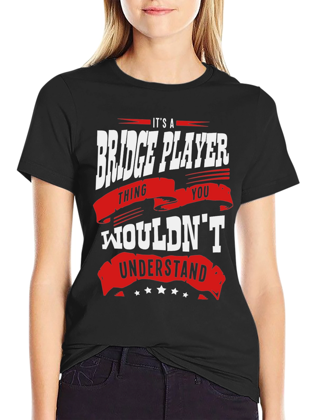 Bridge Player T-Shirt: Its a Thing You Wouldnt Understand