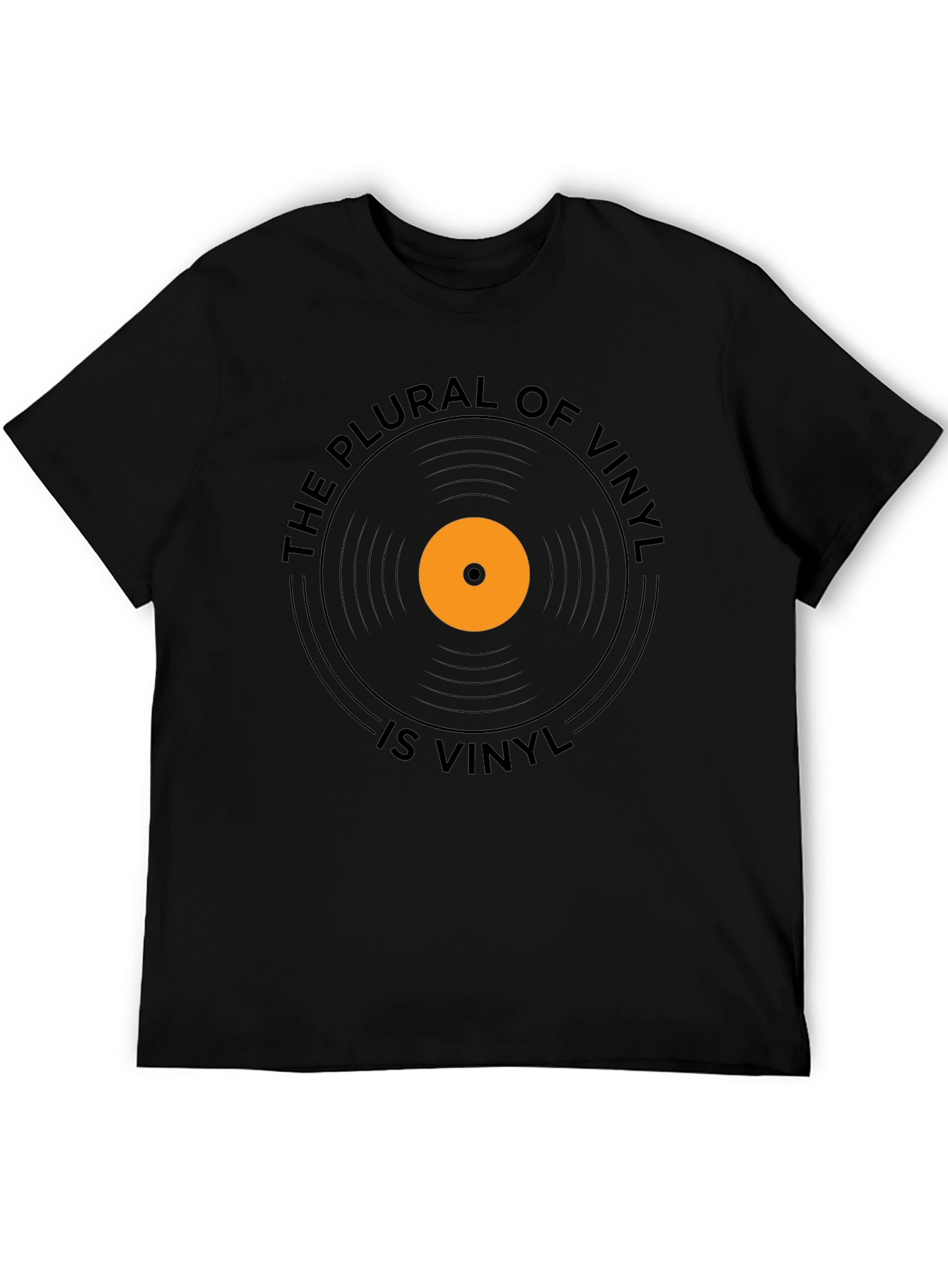 The Plural of Vinyl Is Vinyl T-Shirt