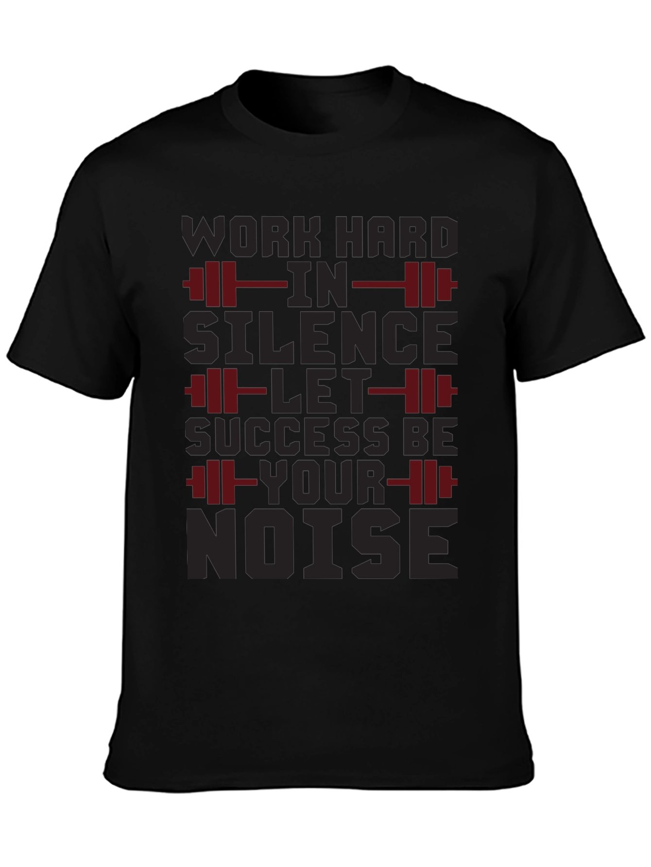 Work Hard In Silence Gym T-Shirt