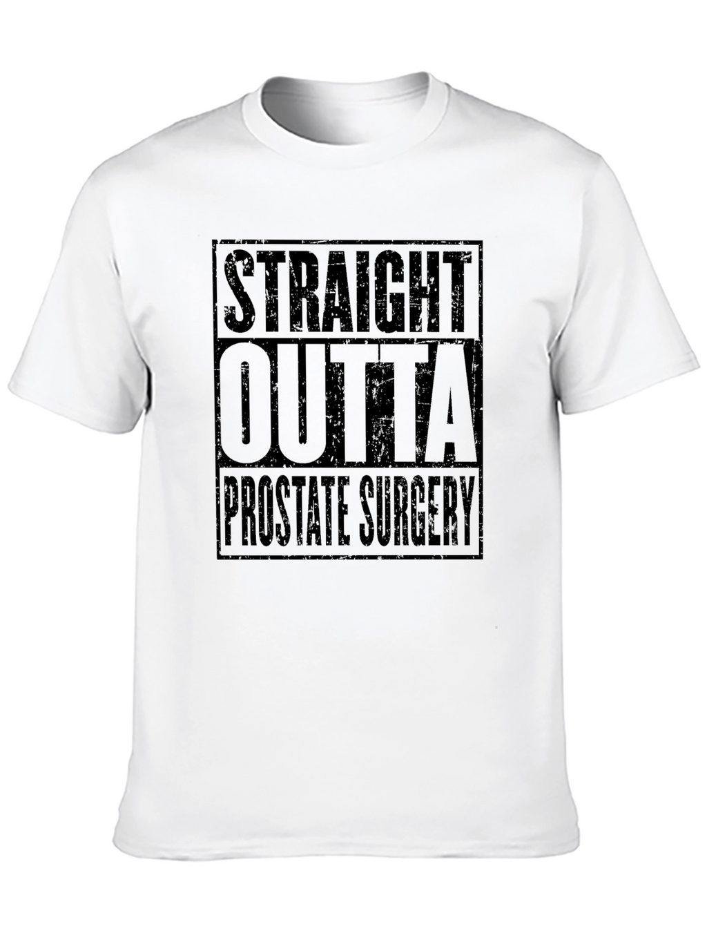 Straight Outta Prostate Surgery Black T-Shirt Funny Recovery Gift