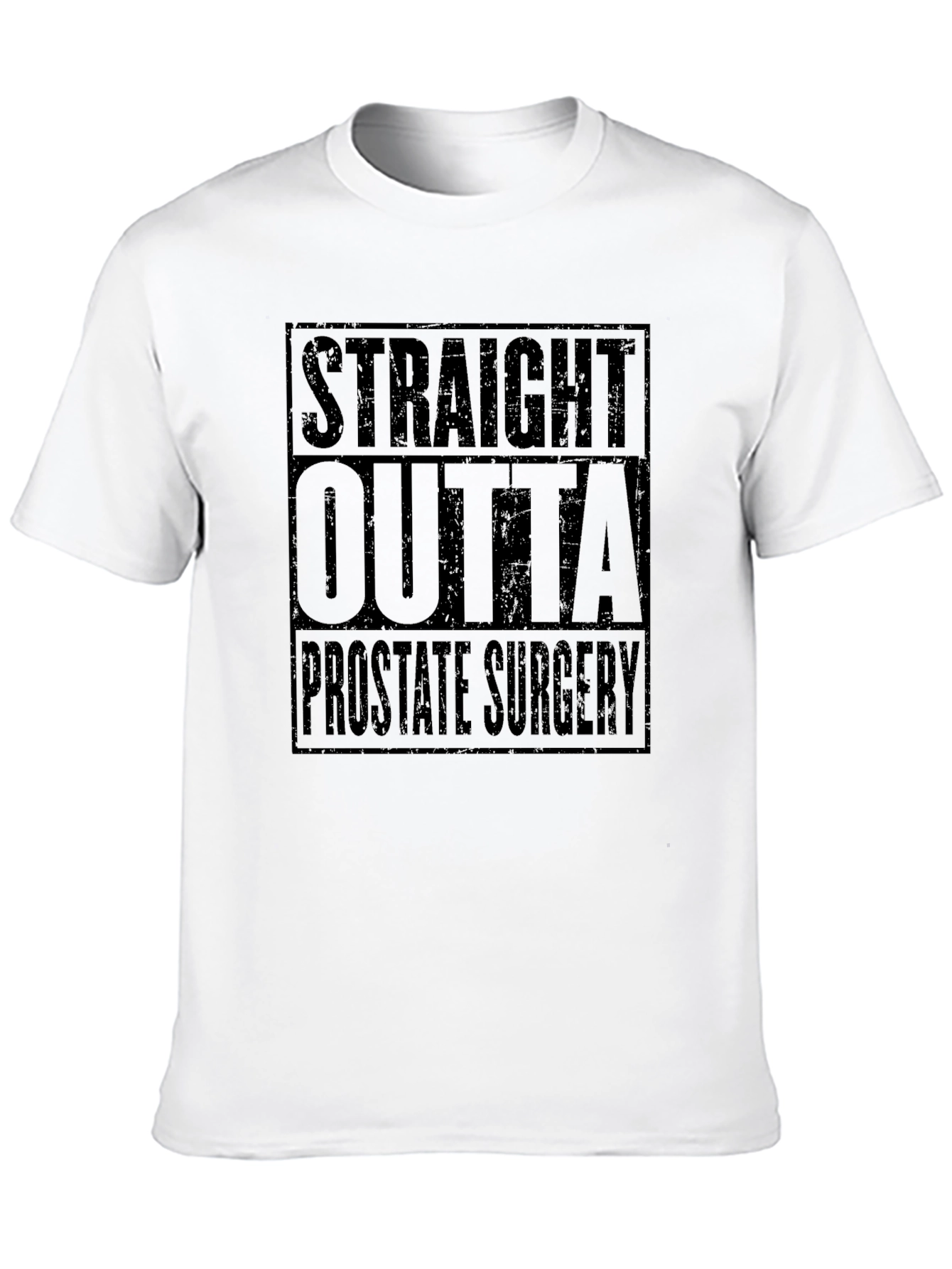 Straight Outta Prostate Surgery Black T-Shirt Funny Recovery Gift