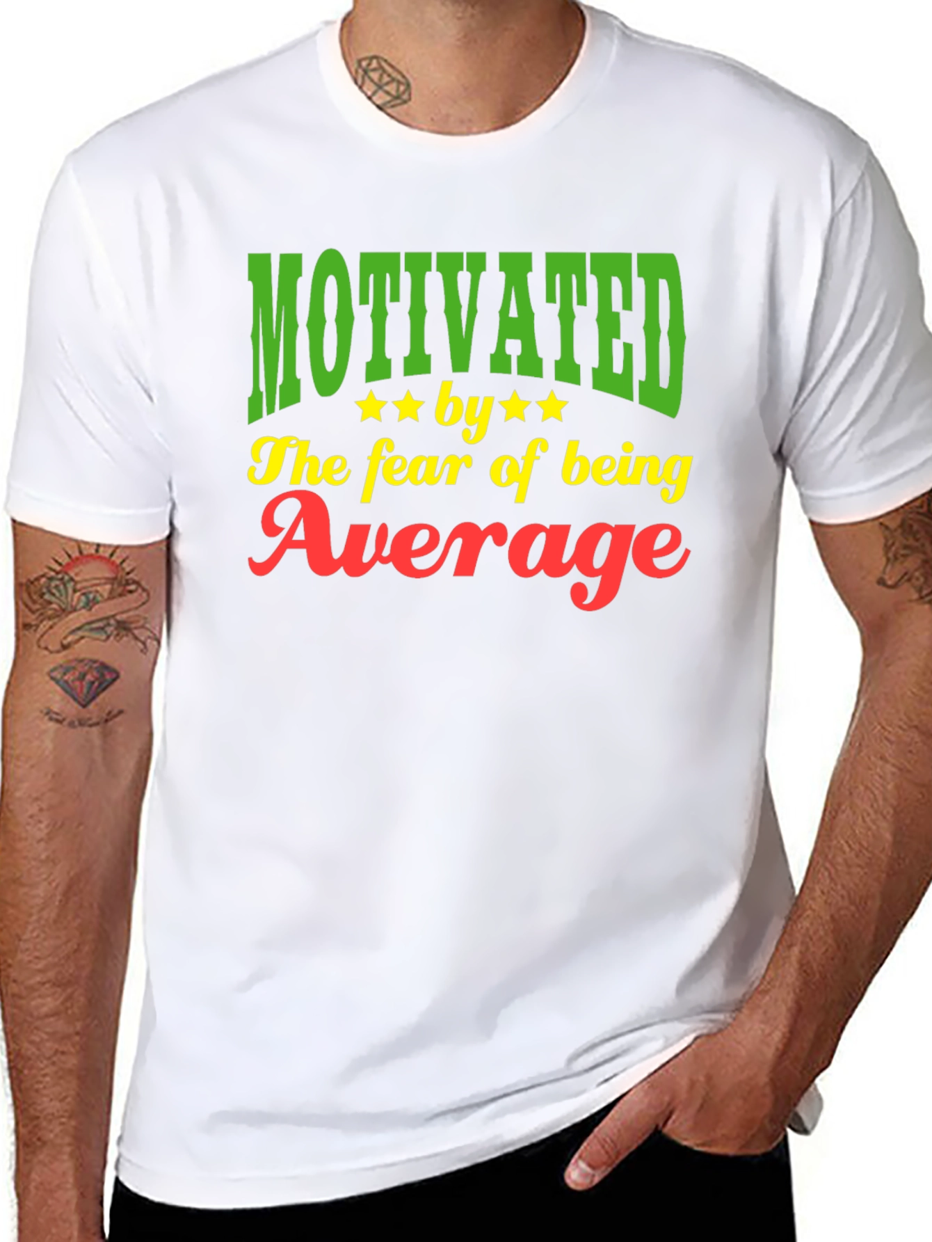 Motivated by the Fear of Being Average T-Shirt