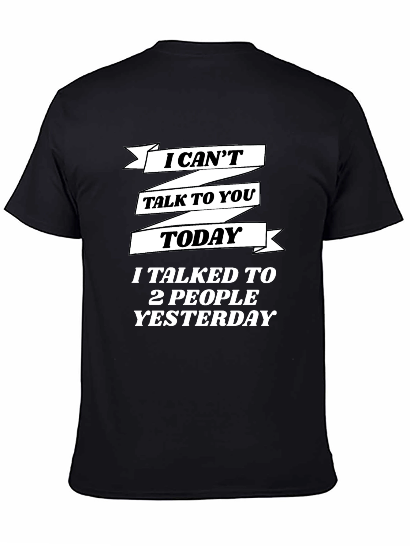 Funny Sarcastic T-Shirt - I Cant Talk to You Today