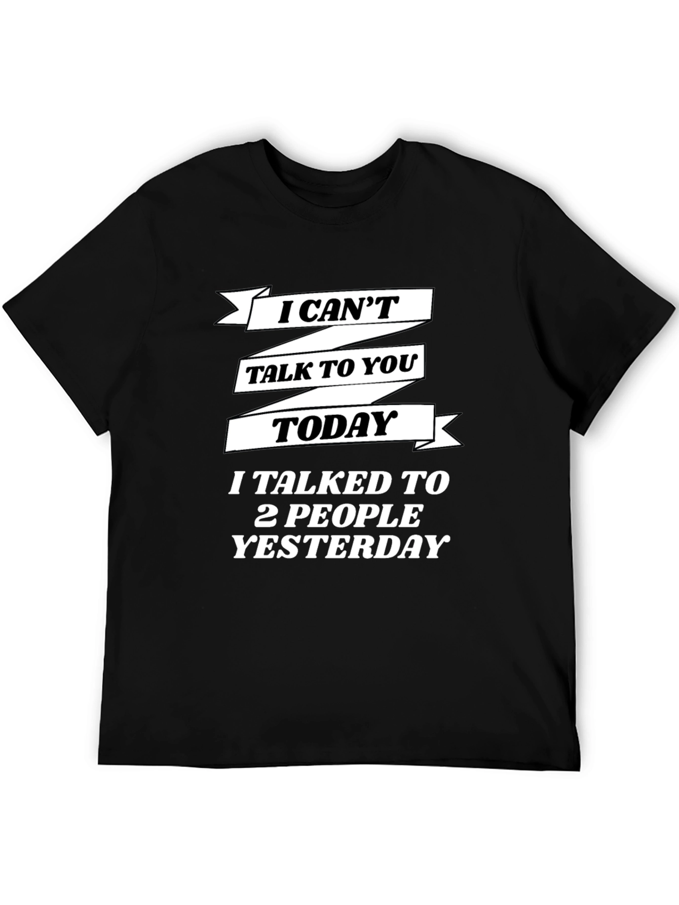 Funny Sarcastic T-Shirt - I Cant Talk to You Today