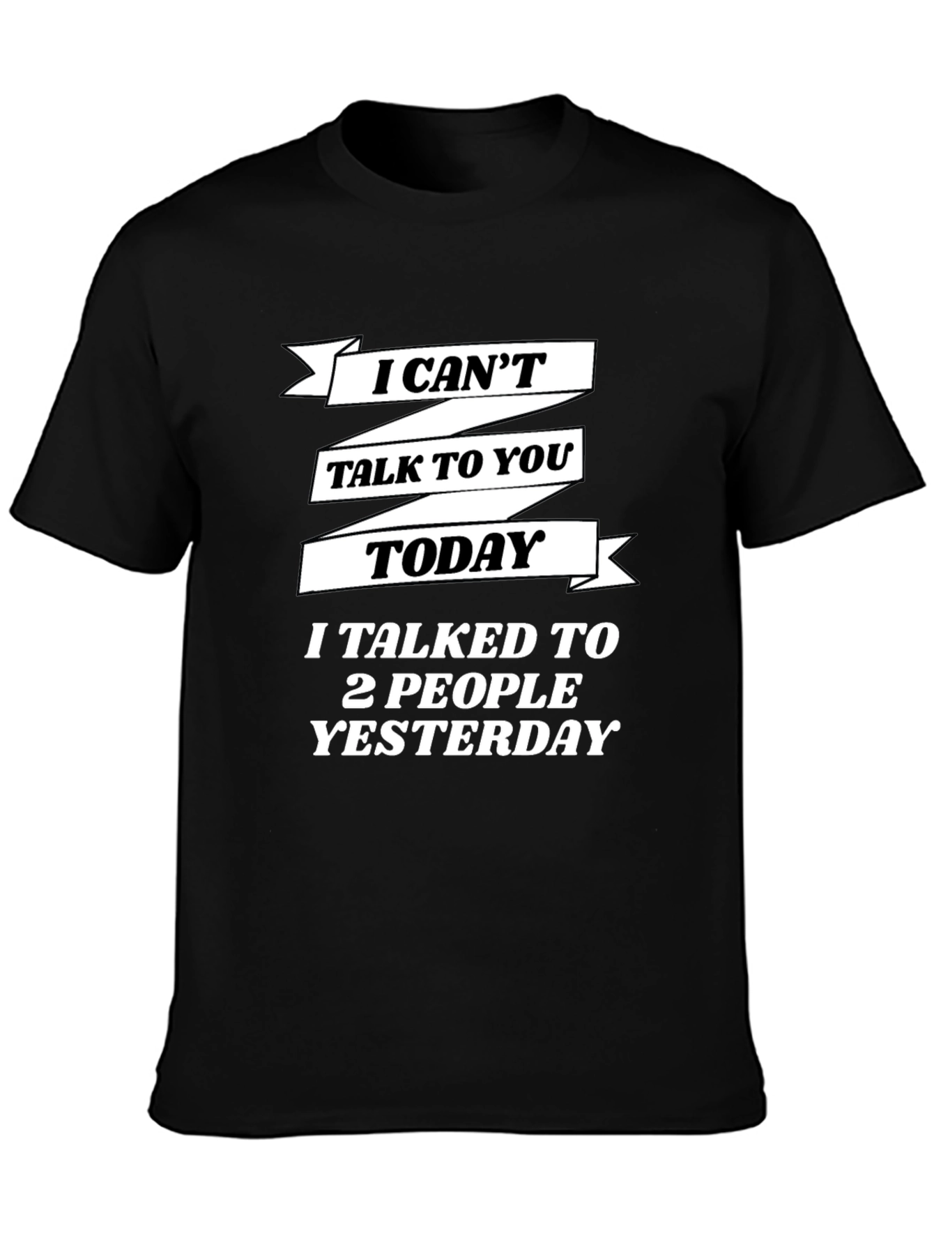 Funny Sarcastic T-Shirt - I Cant Talk to You Today