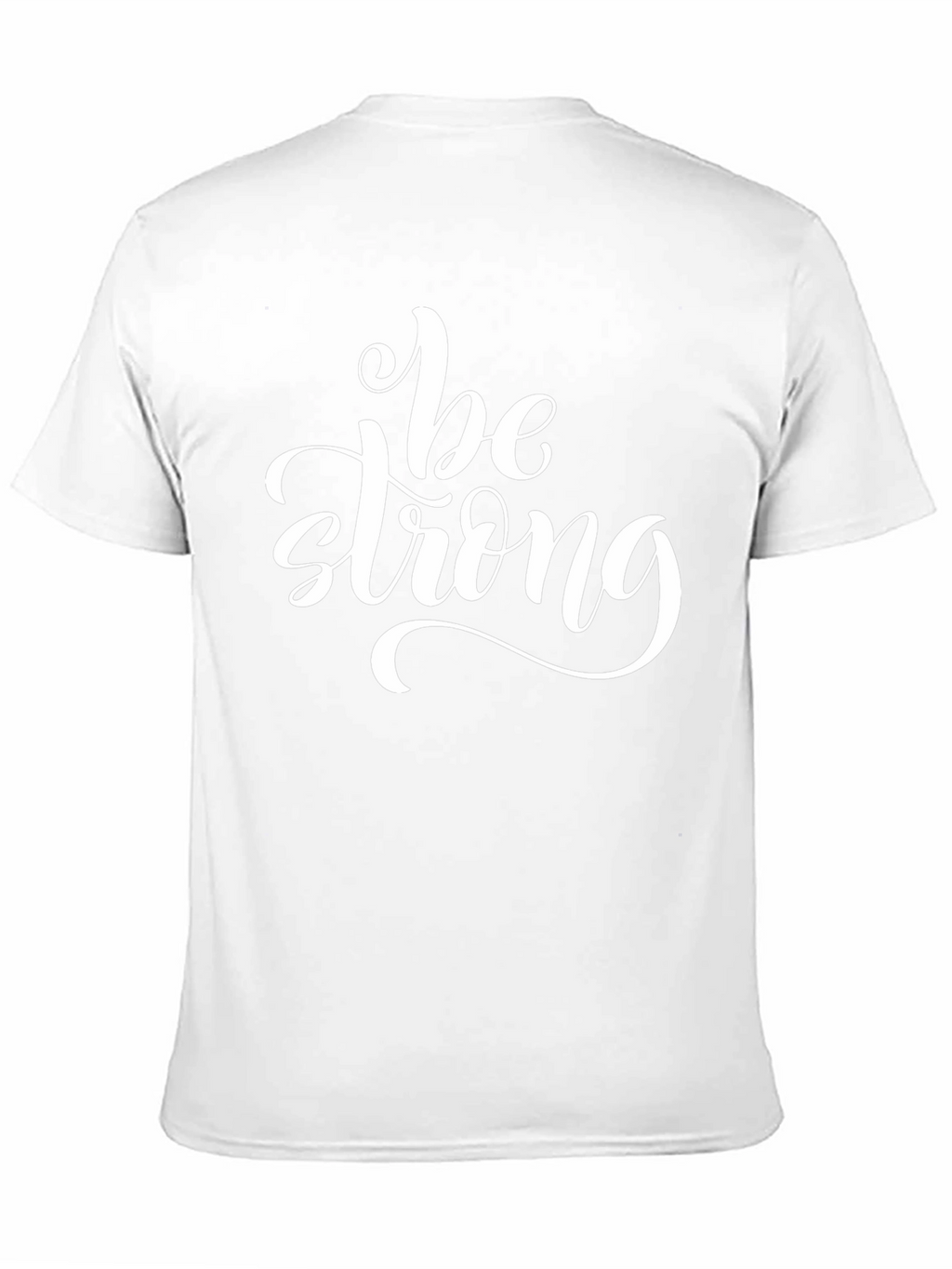 Be Strong T-Shirt: Motivational Graphic Tee for Men