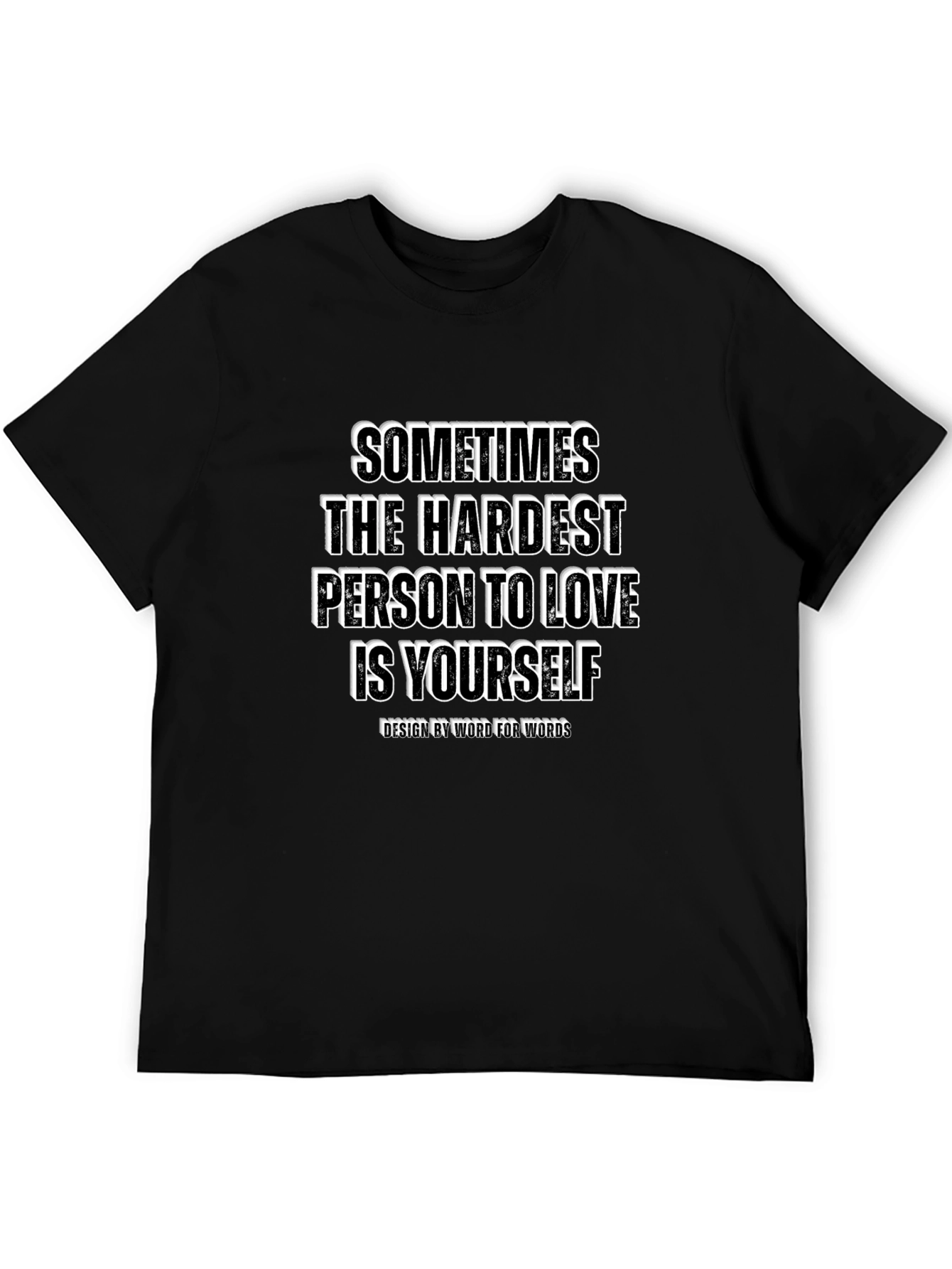 Inspirational Graphic Tee: Hardest Person to Love
