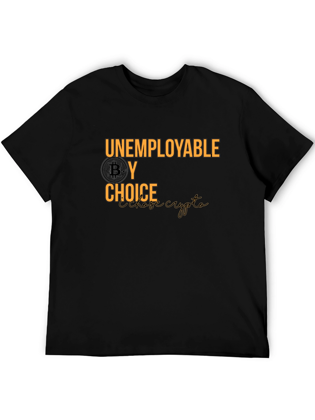 Unemployable By Choice Bitcoin Crypto T-Shirt