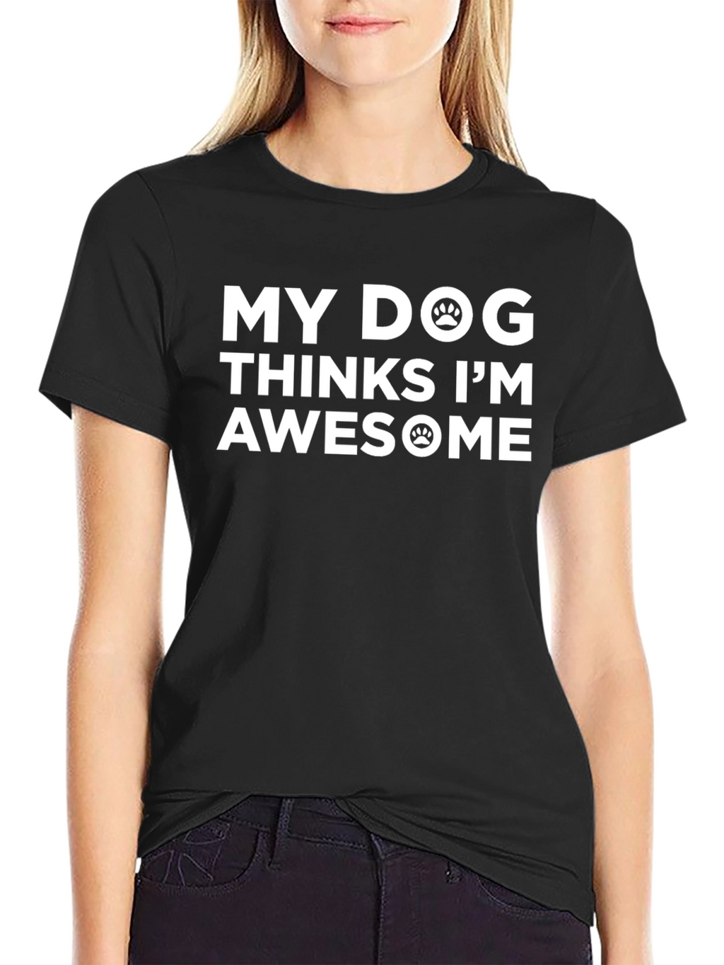 My Dog Thinks Im Awesome Black T-Shirt