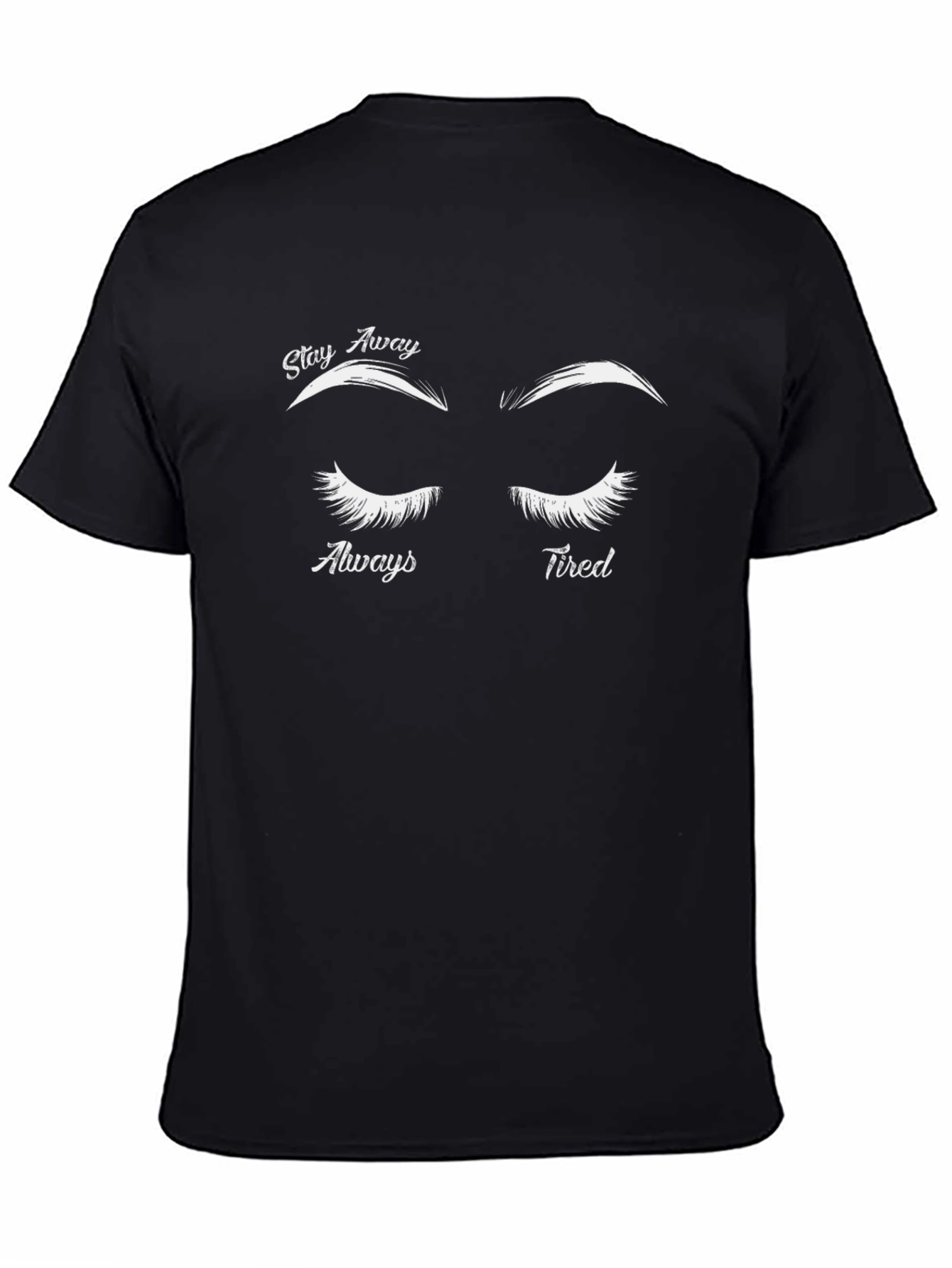 Stay Away Always Tired Graphic Tee