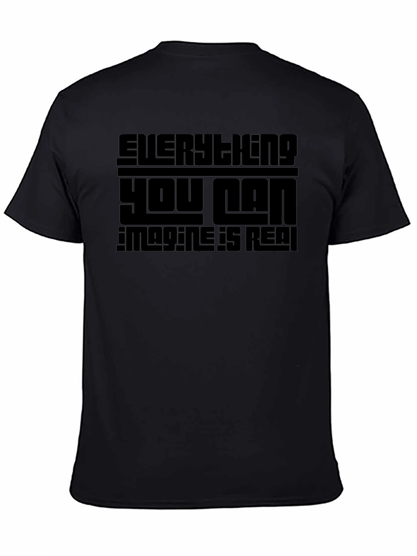 Everything You Can Imagine Is Real T-Shirt