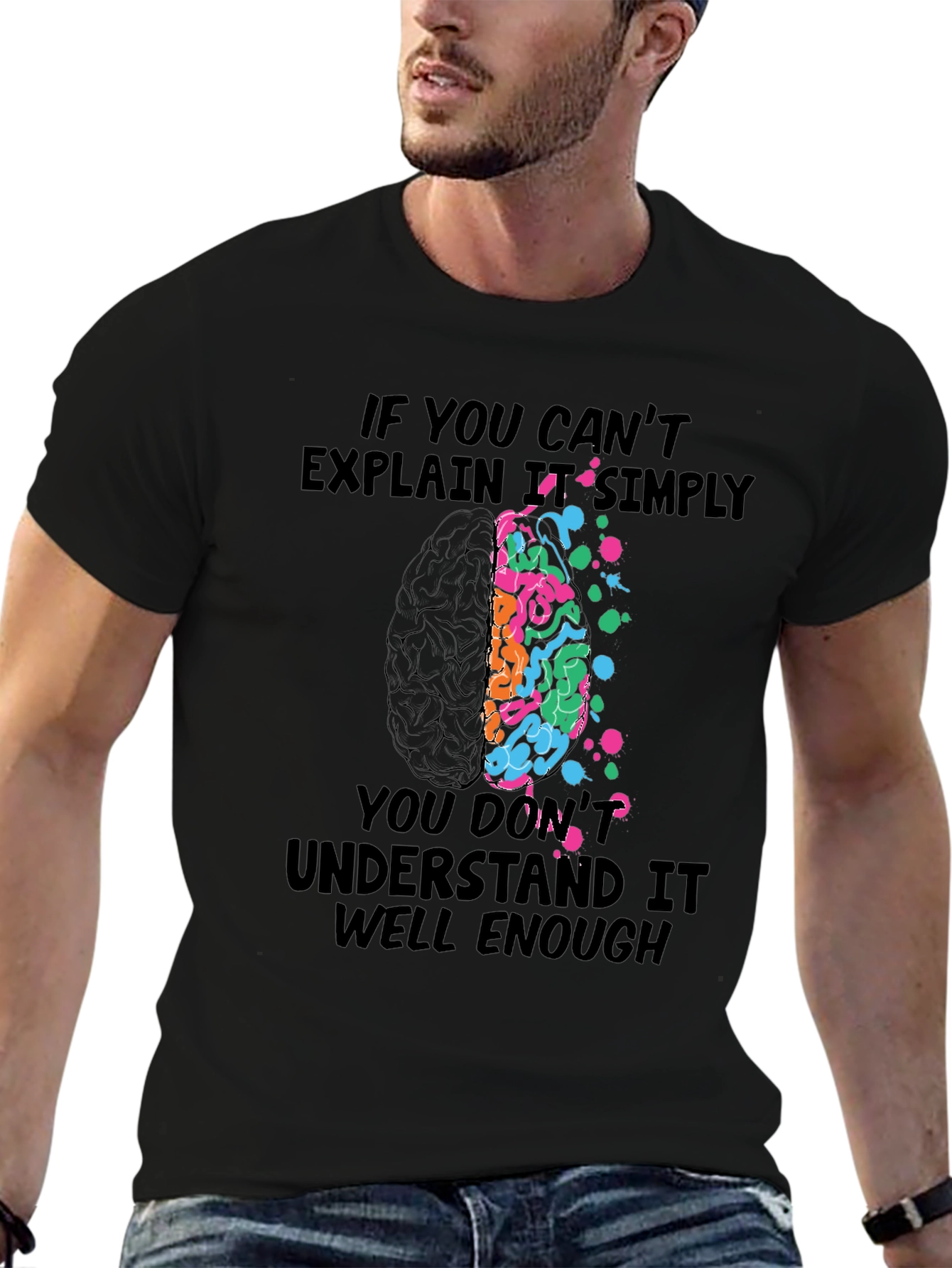 Brainy T-Shirt: If You Cant Explain It Simply