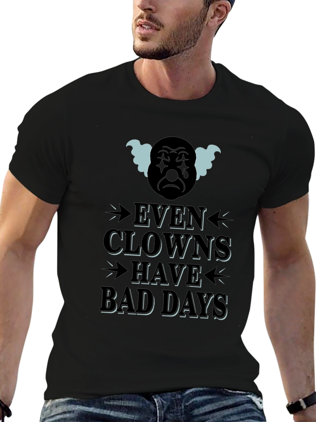 Even Clowns Have Bad Days T-Shirt