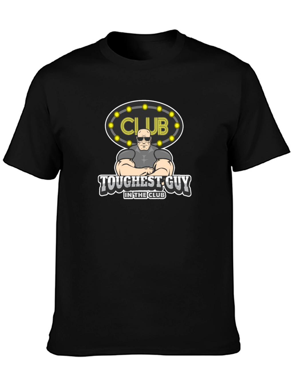 Toughest Guy in the Club Graphic Tee