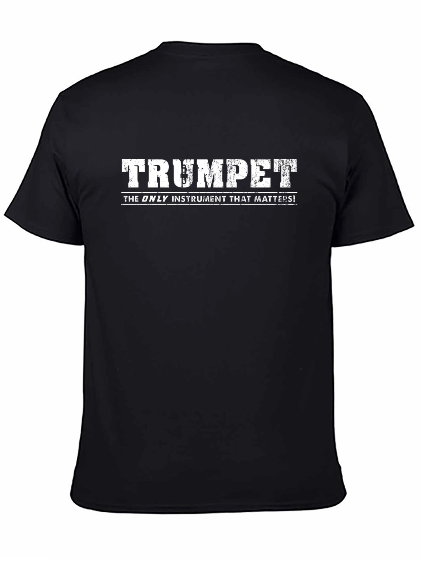 Trumpet: The Only Instrument That Matters T-Shirt