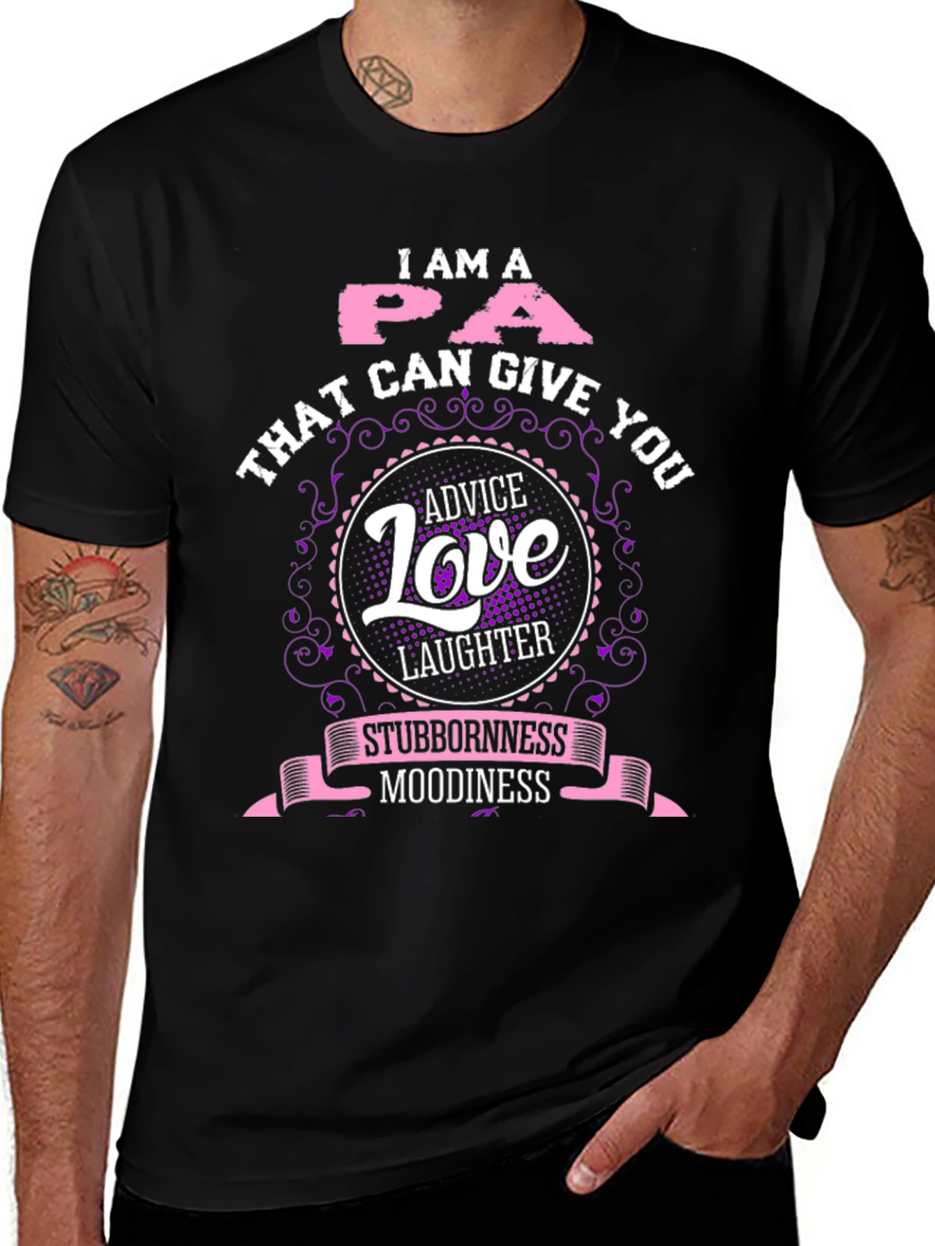 I Am A PA T-Shirt - Advice Love Laughter