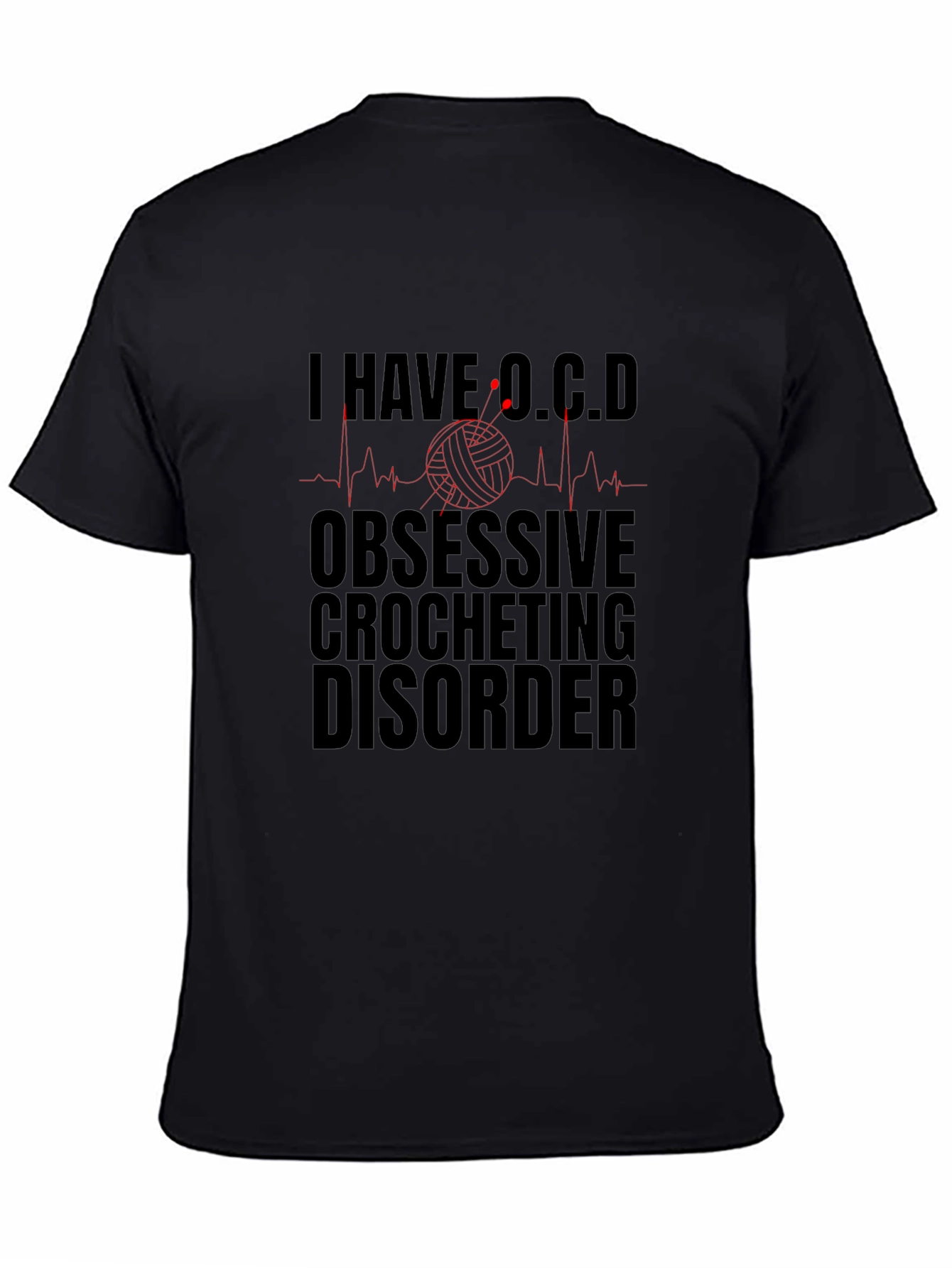 I Have OCD Obsessive Crocheting Disorder T-Shirt