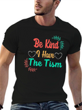 Be Kind I Have The Tism Awareness T-Shirt