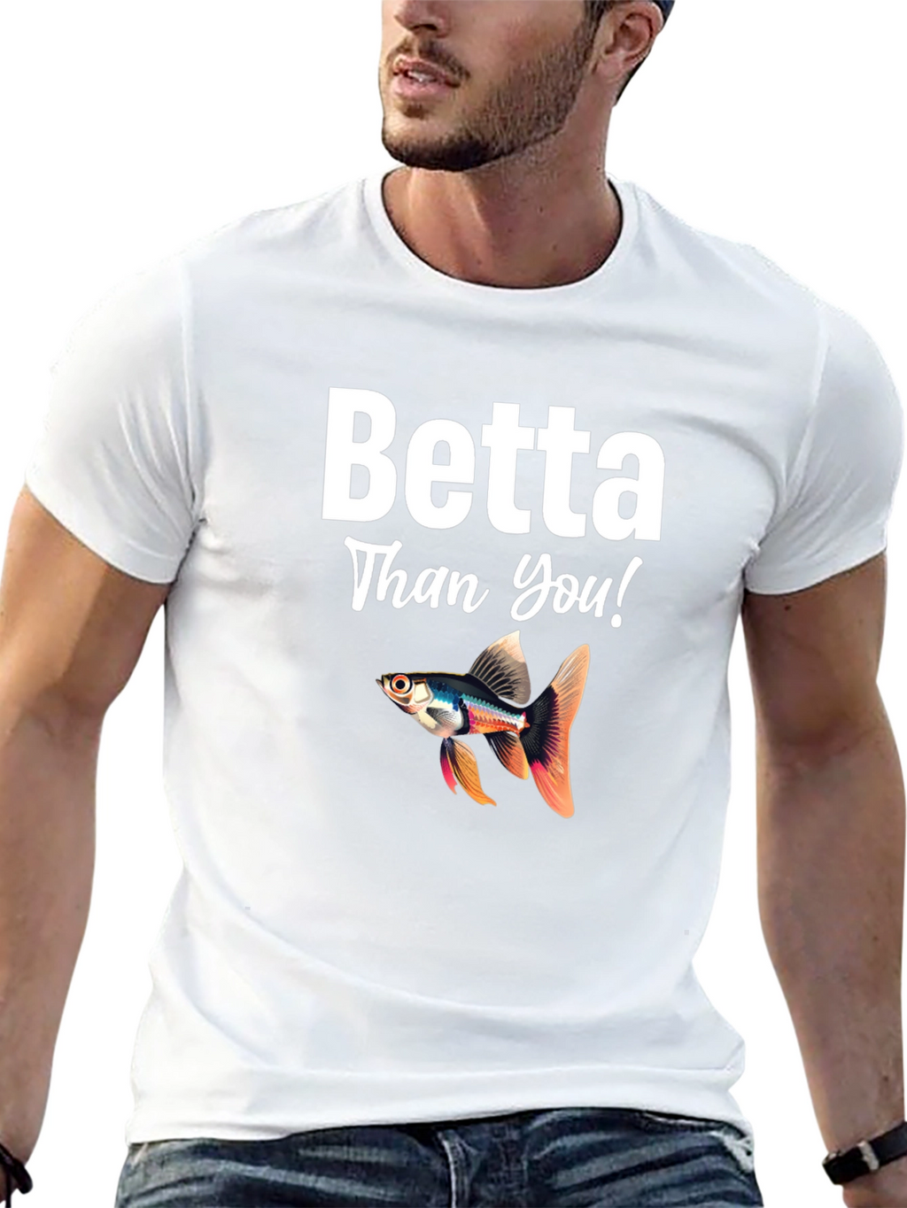 Betta Than You! Novelty T-Shirt