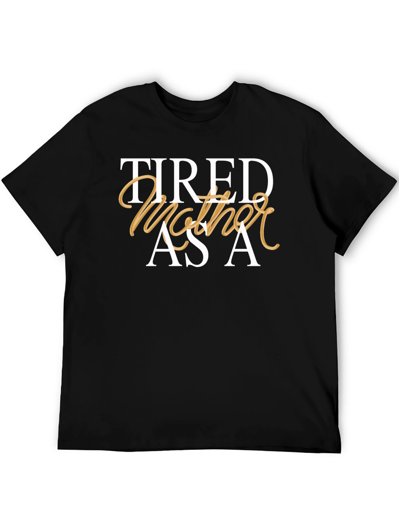Tired As A Mother Tee - Black