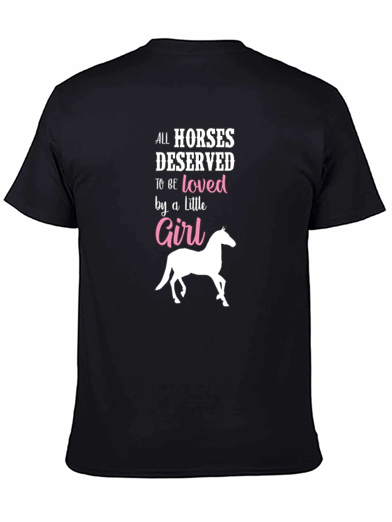 Horse Lovers T-Shirt - All Horses Deserved to be Loved