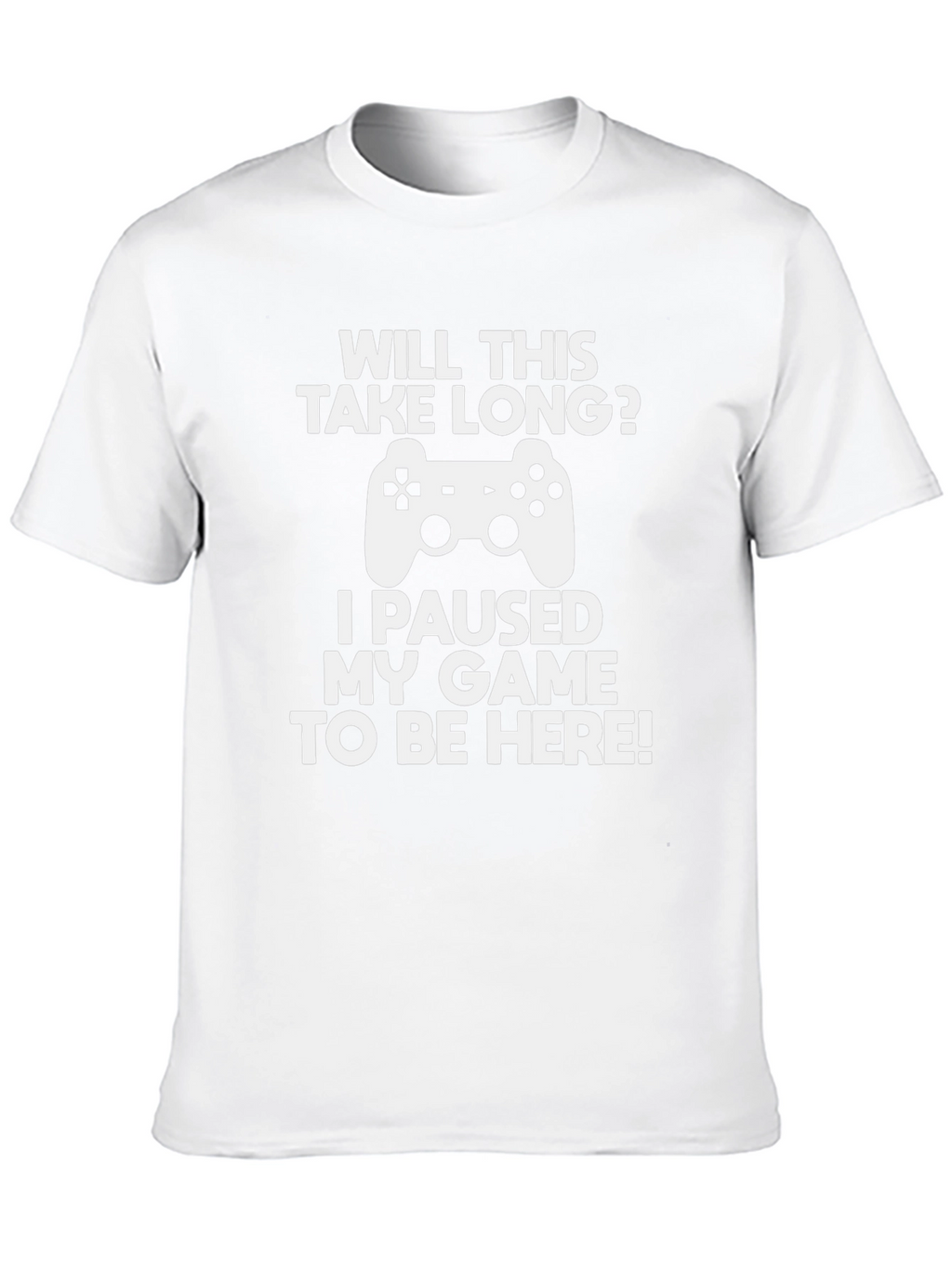 Gamer T-Shirt - Will This Take Long? Game Pause