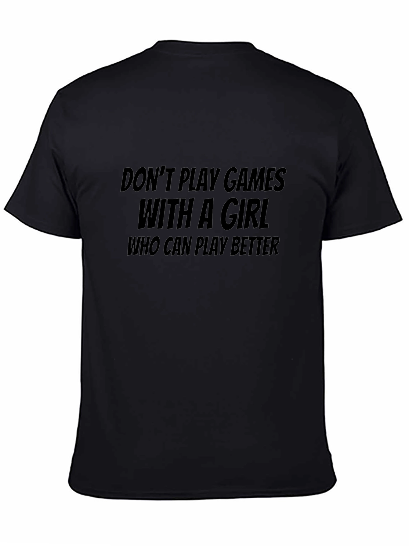 Dont Play Games T-Shirt - Gamer Girl Power