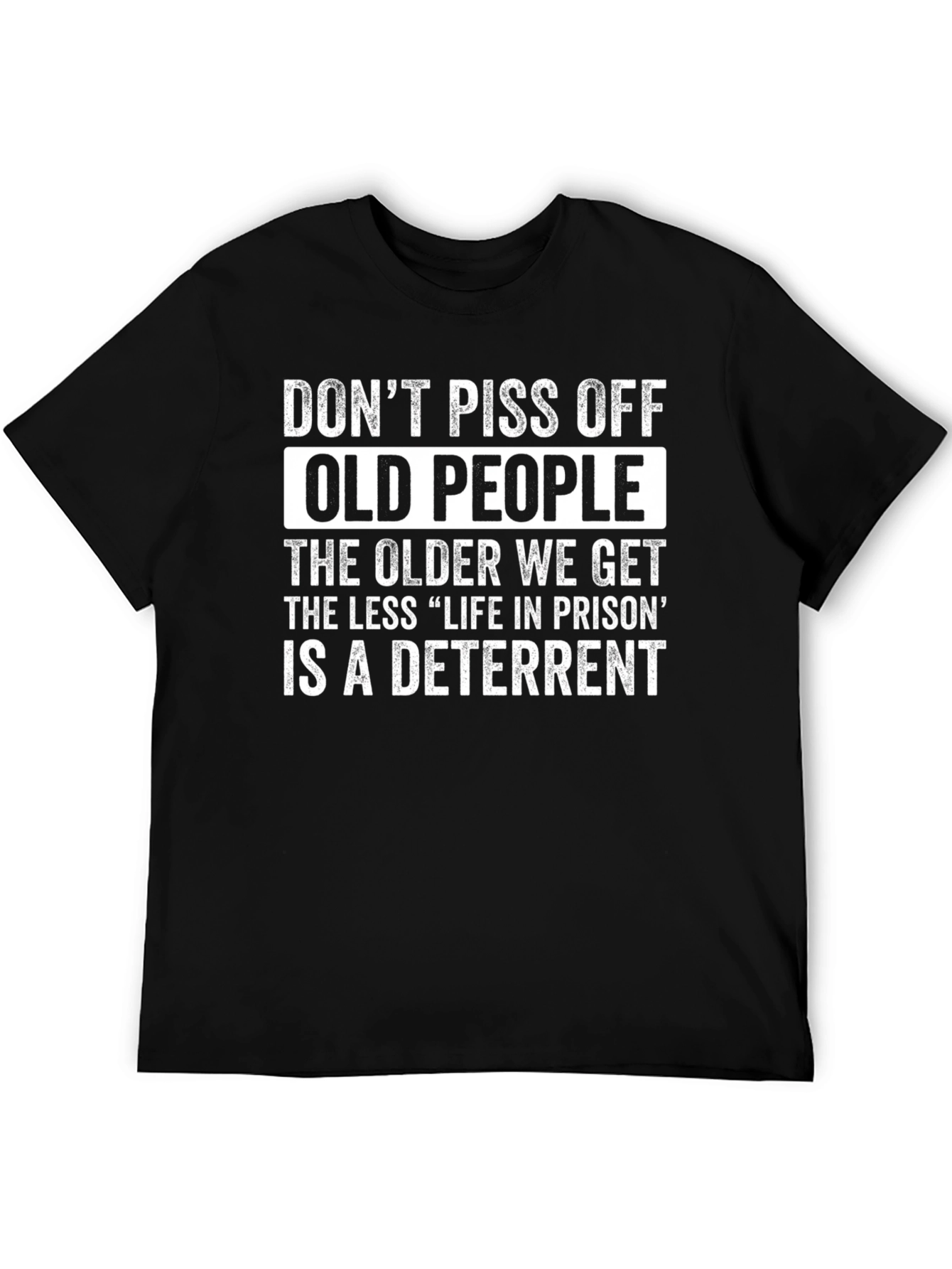 Dont Piss Off Old People Humor T-Shirt