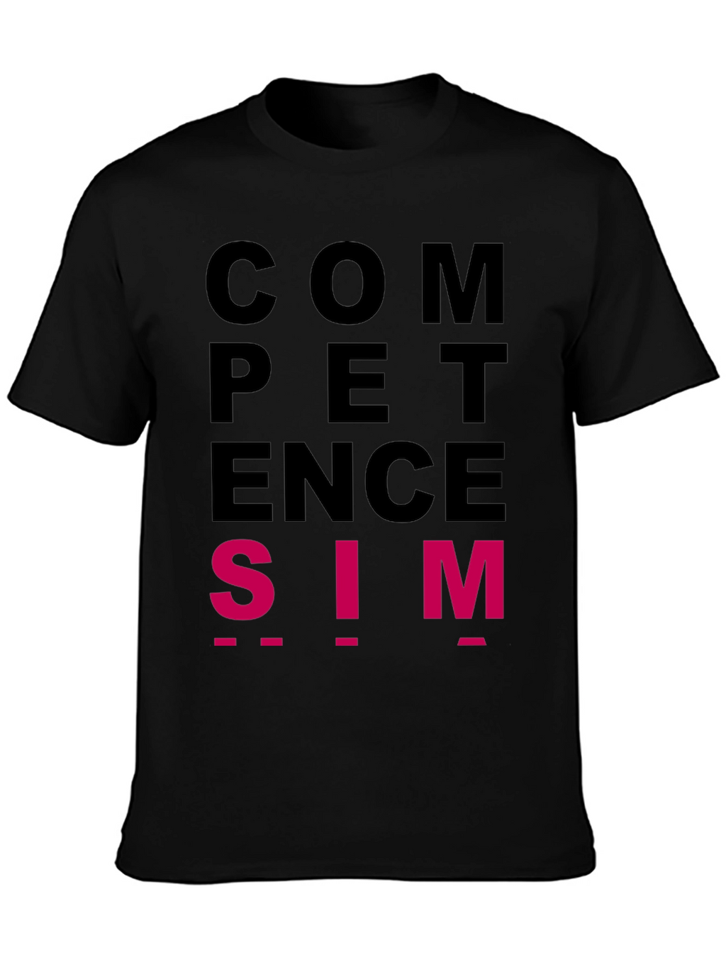 Competence is SIM T-Shirt