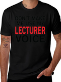 Lecturer Voice T-Shirt - Funny Professor Tee