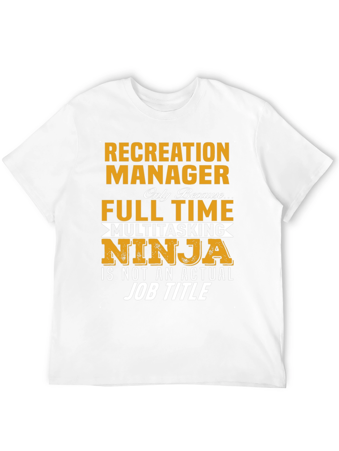 Recreation Manager T-Shirt - Multitasking Ninja Job Title