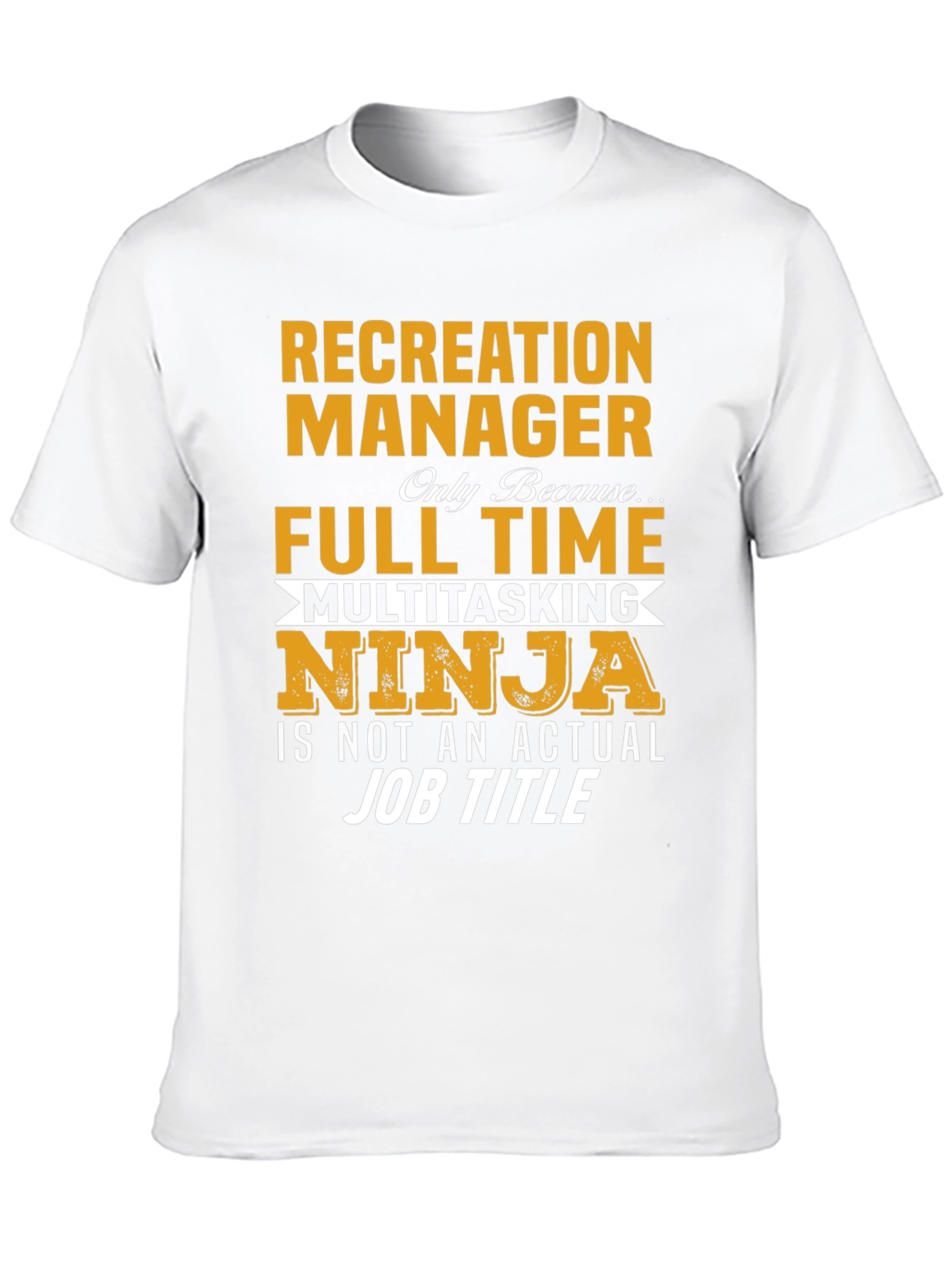 Recreation Manager T-Shirt - Multitasking Ninja Job Title