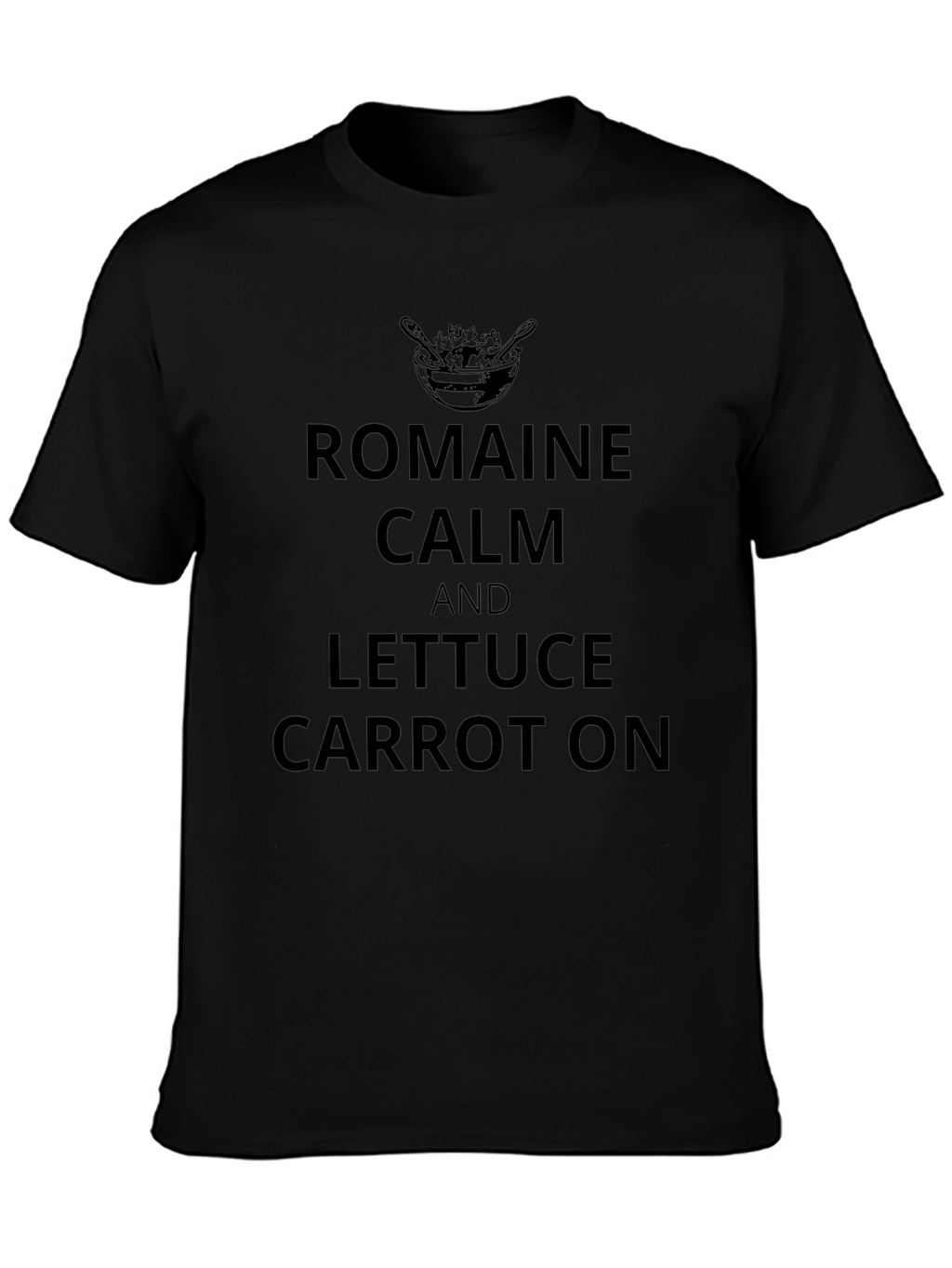Romaine Calm T-Shirt - Funny Foodie Tee
