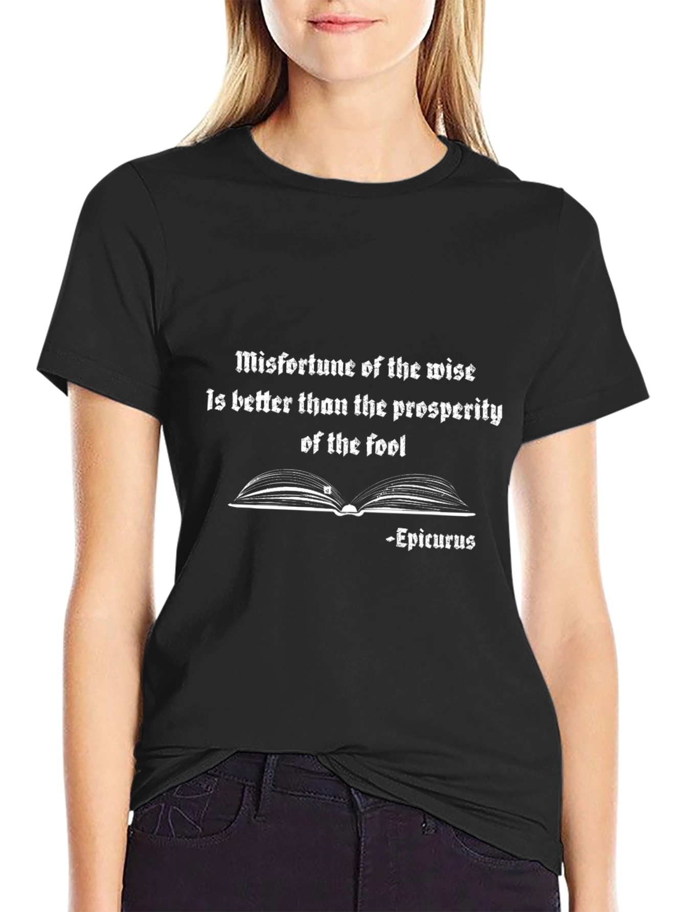 Epicurus Quote T-Shirt - Misfortune of the Wise