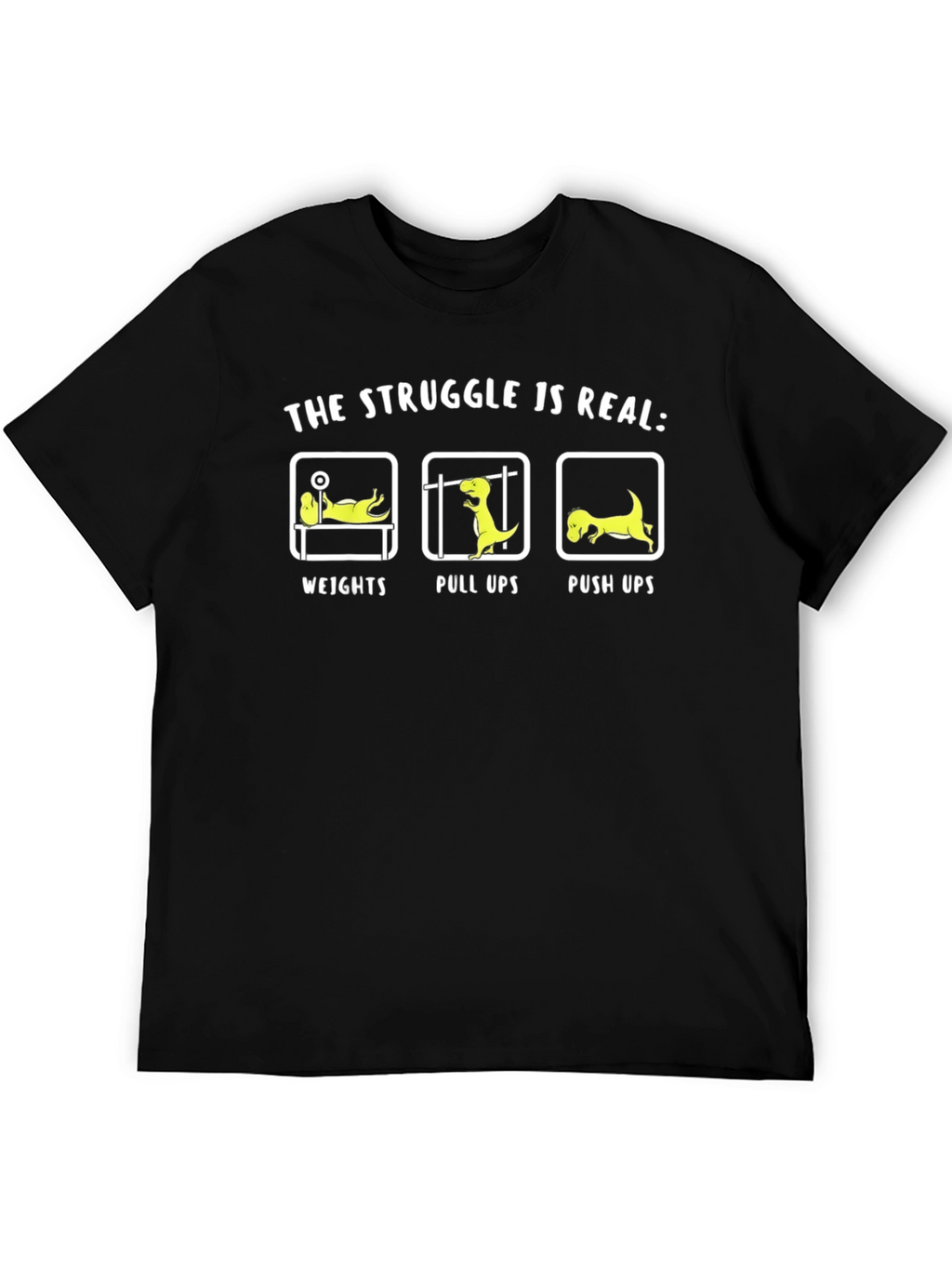The Struggle Is Real Dinosaur Workout T-Shirt