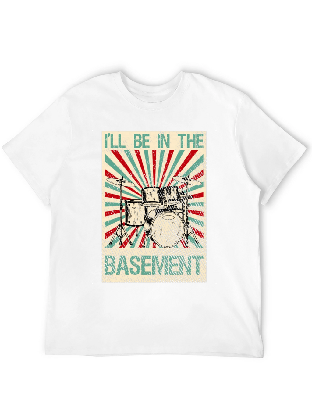 Ill Be In The Basement Drum Set T-Shirt