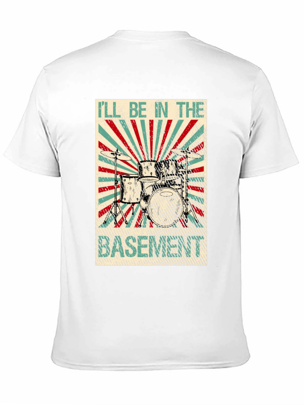 Ill Be In The Basement Drum Set T-Shirt