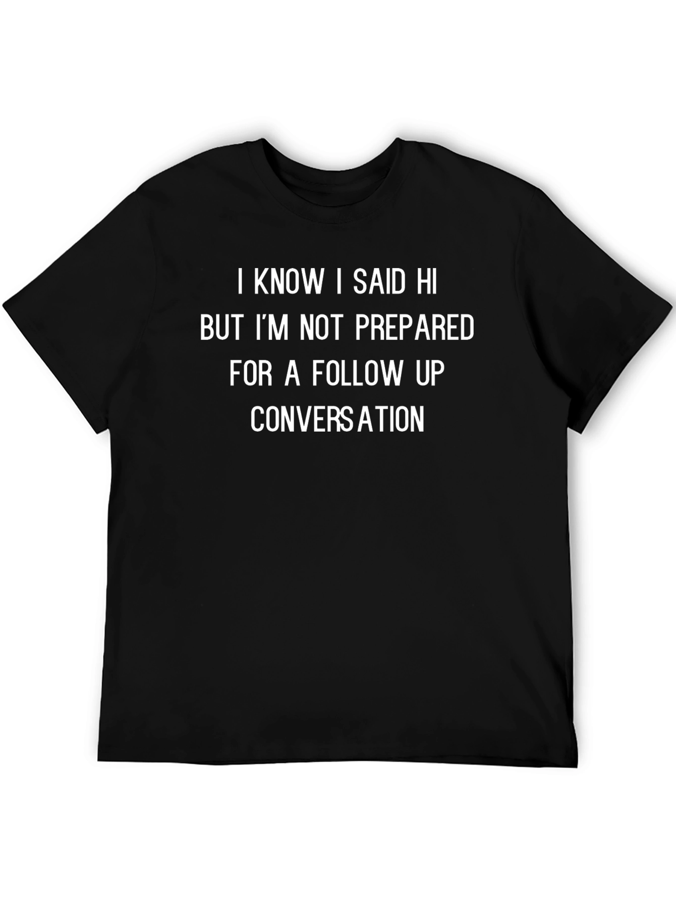 Funny Introvert T-Shirt: I Know I Said Hi