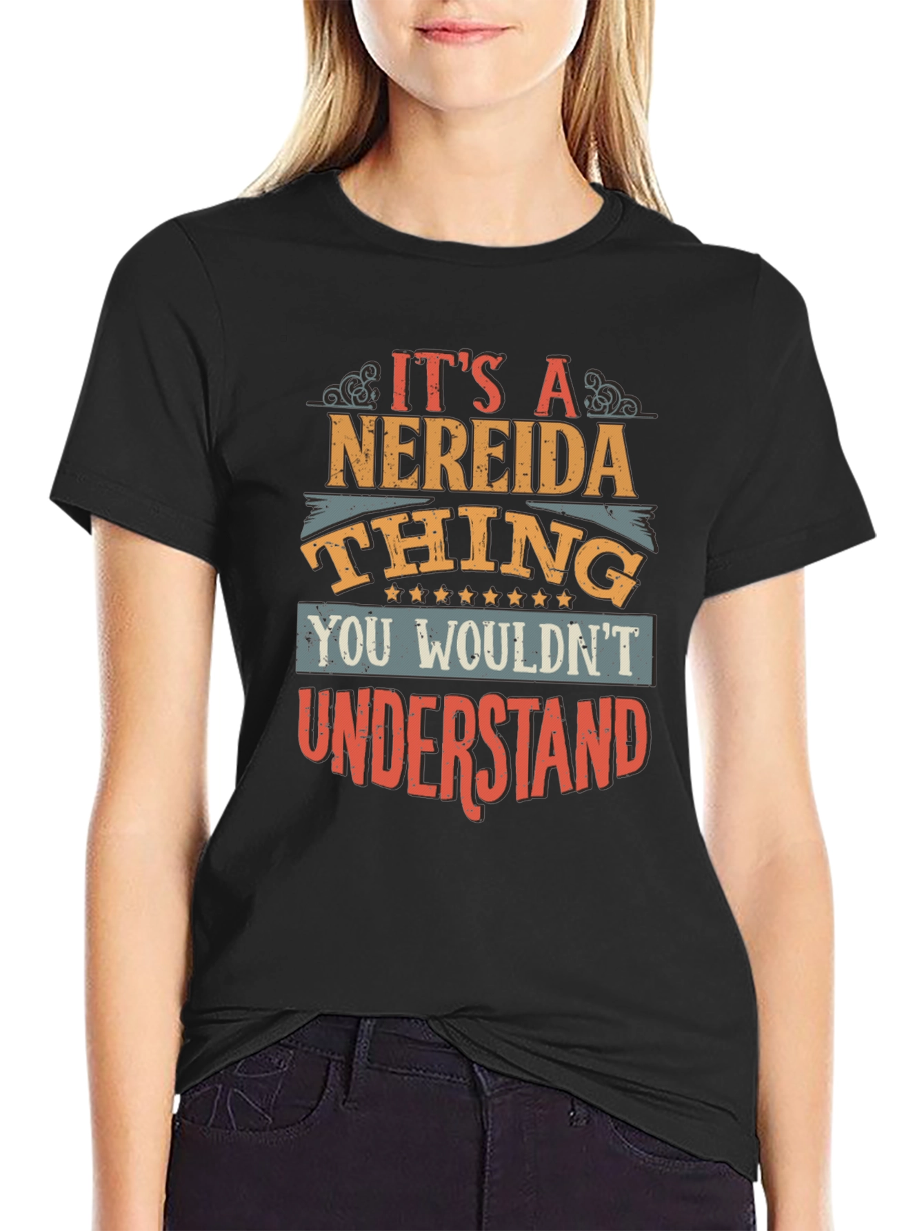 Its a Nereida Thing T-Shirt - You Wouldnt Understand